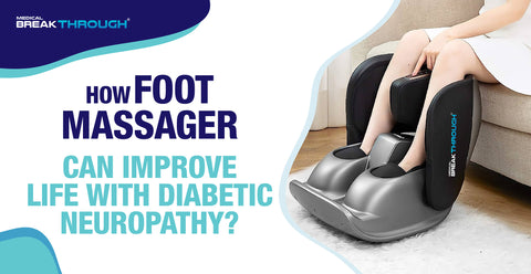 How Can Foot Massagers Improve Life with Diabetic Neuropathy?